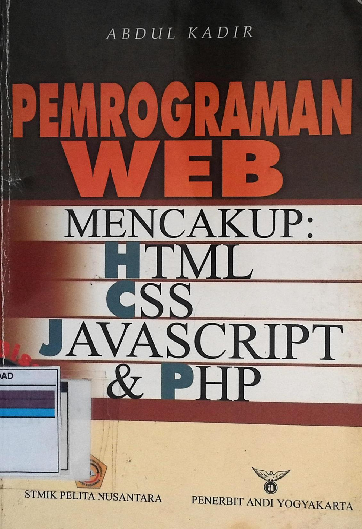 Pemograman Web Mencangkup: Thml, Css, Javascript & Php